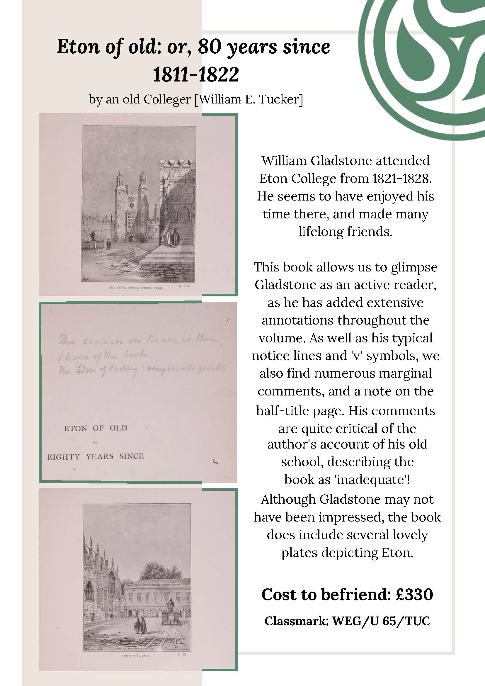 An information sheet about Eton of old: or, 80 years since 1811-1822 by an old Colleger [William E. Tucker]. A plain text version is available if you email library@gladlib.org